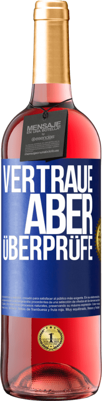 29,95 € Kostenloser Versand | Roséwein ROSÉ Ausgabe Vertraue, aber überprüfe Blaue Markierung. Anpassbares Etikett Junger Wein Ernte 2024 Tempranillo