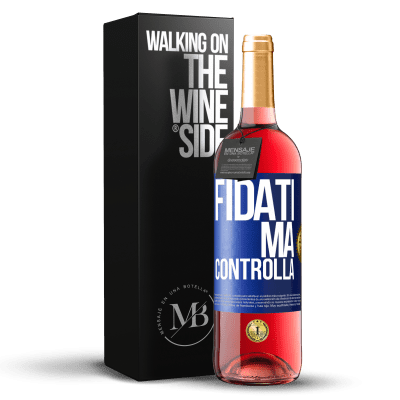 «Fidati, ma controlla» Edizione ROSÉ