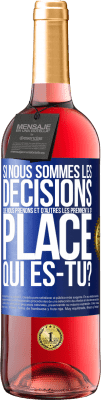 29,95 € Envoi gratuit | Vin rosé Édition ROSÉ Si nous sommes les décisions que nous prenons et d'autres les prennent à ta place, qui es-tu? Étiquette Bleue. Étiquette personnalisable Vin jeune Récolte 2025 Tempranillo