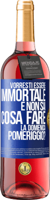 29,95 € Spedizione Gratuita | Vino rosato Edizione ROSÉ Vorresti essere immortale e non sai cosa fare la domenica pomeriggio? Etichetta Blu. Etichetta personalizzabile Vino giovane Raccogliere 2024 Tempranillo
