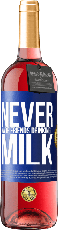 29,95 € Free Shipping | Rosé Wine ROSÉ Edition I never made friends drinking milk Blue Label. Customizable label Young wine Harvest 2023 Tempranillo