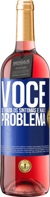 29,95 € Envio grátis | Vinho rosé Edição ROSÉ Você só trata os sintomas e não o problema Etiqueta Azul. Etiqueta personalizável Vinho jovem Colheita 2023 Tempranillo