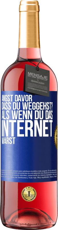 29,95 € Kostenloser Versand | Roséwein ROSÉ Ausgabe Angst davor, dass du weggehst? Als wenn du das Internet wärst Blaue Markierung. Anpassbares Etikett Junger Wein Ernte 2023 Tempranillo