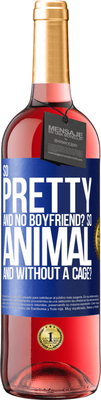 29,95 € Free Shipping | Rosé Wine ROSÉ Edition So pretty and no boyfriend? So animal and without a cage? Blue Label. Customizable label Young wine Harvest 2024 Tempranillo