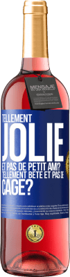 29,95 € Envoi gratuit | Vin rosé Édition ROSÉ Tellement jolie et pas de petit ami? Tellement bête et pas de cage? Étiquette Bleue. Étiquette personnalisable Vin jeune Récolte 2023 Tempranillo