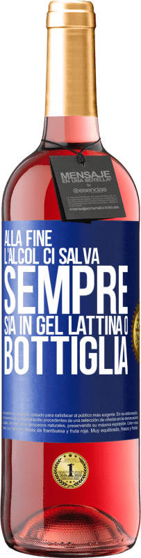 29,95 € Spedizione Gratuita | Vino rosato Edizione ROSÉ Alla fine, l'alcol ci salva sempre, sia in gel, lattina o bottiglia Etichetta Blu. Etichetta personalizzabile Vino giovane Raccogliere 2024 Tempranillo