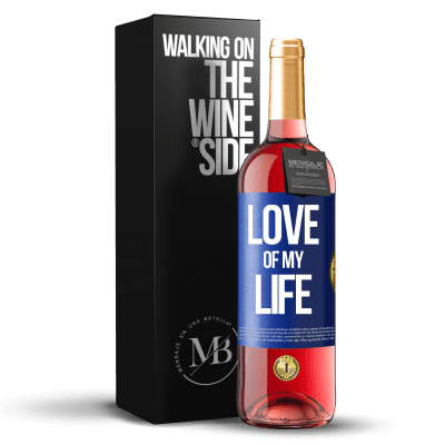 «Love of my life» ROSÉ Edition