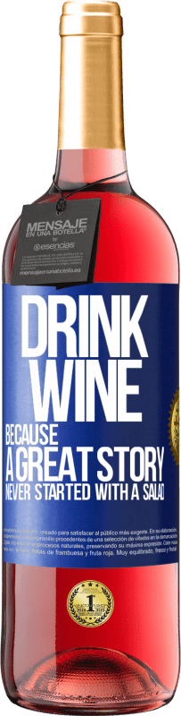 29,95 € Free Shipping | Rosé Wine ROSÉ Edition Drink wine, because a great story never started with a salad Blue Label. Customizable label Young wine Harvest 2024 Tempranillo