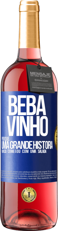 29,95 € Envio grátis | Vinho rosé Edição ROSÉ Beba vinho, porque uma grande história nunca começou com uma salada Etiqueta Azul. Etiqueta personalizável Vinho jovem Colheita 2024 Tempranillo