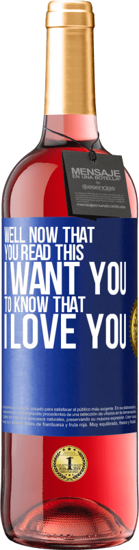 29,95 € Free Shipping | Rosé Wine ROSÉ Edition Well now that you read this I want you to know that I love you Blue Label. Customizable label Young wine Harvest 2023 Tempranillo