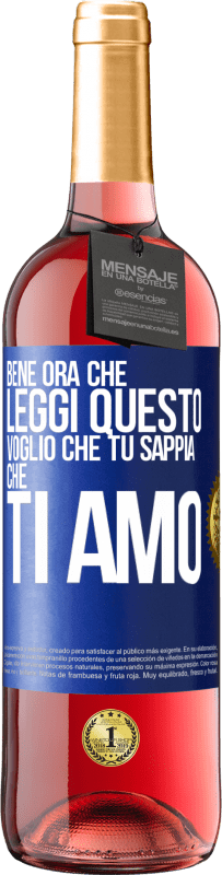 29,95 € Spedizione Gratuita | Vino rosato Edizione ROSÉ Bene, ora che leggi questo, voglio che tu sappia che ti amo Etichetta Blu. Etichetta personalizzabile Vino giovane Raccogliere 2024 Tempranillo