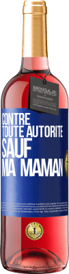 29,95 € Envoi gratuit | Vin rosé Édition ROSÉ Contre toute autorité ... sauf ma maman Étiquette Bleue. Étiquette personnalisable Vin jeune Récolte 2023 Tempranillo