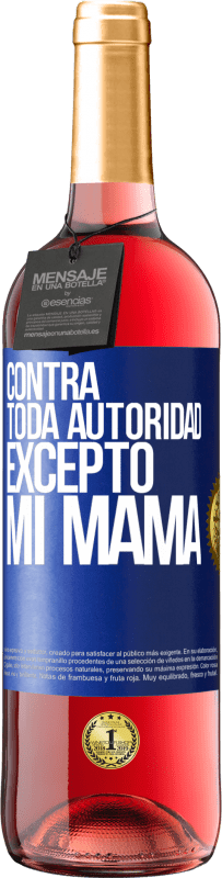 29,95 € Envío gratis | Vino Rosado Edición ROSÉ Contra toda autoridad… excepto mi mamá Etiqueta Azul. Etiqueta personalizable Vino joven Cosecha 2024 Tempranillo