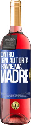 29,95 € Spedizione Gratuita | Vino rosato Edizione ROSÉ Contro ogni autorità ... tranne mia madre Etichetta Blu. Etichetta personalizzabile Vino giovane Raccogliere 2024 Tempranillo