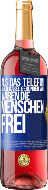 29,95 € Kostenloser Versand | Roséwein ROSÉ Ausgabe Als das Telefon an ein Kabel gebunden war, waren die Menschen frei Blaue Markierung. Anpassbares Etikett Junger Wein Ernte 2023 Tempranillo