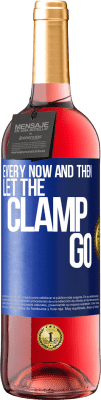 29,95 € Free Shipping | Rosé Wine ROSÉ Edition Every now and then let the clamp go Blue Label. Customizable label Young wine Harvest 2025 Tempranillo