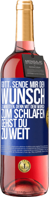 29,95 € Kostenloser Versand | Roséwein ROSÉ Ausgabe Gott, sende mir den Wunsch zu arbeiten, denn mit dem Wunsch zum Schlafen gehst Du zu weit Blaue Markierung. Anpassbares Etikett Junger Wein Ernte 2024 Tempranillo