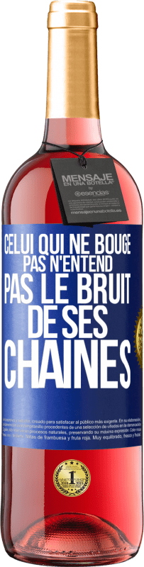 29,95 € Envoi gratuit | Vin rosé Édition ROSÉ Celui qui ne bouge pas n'entend pas le bruit de ses chaînes Étiquette Bleue. Étiquette personnalisable Vin jeune Récolte 2024 Tempranillo