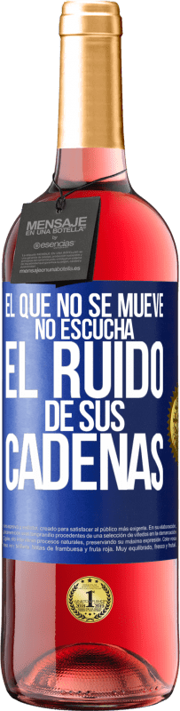 29,95 € Envío gratis | Vino Rosado Edición ROSÉ El que no se mueve no escucha el ruido de sus cadenas Etiqueta Azul. Etiqueta personalizable Vino joven Cosecha 2024 Tempranillo