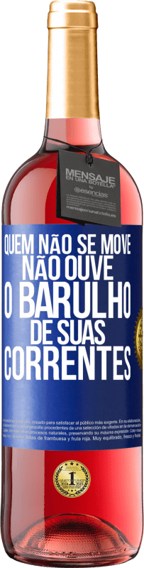 29,95 € Envio grátis | Vinho rosé Edição ROSÉ Quem não se move não ouve o barulho de suas correntes Etiqueta Azul. Etiqueta personalizável Vinho jovem Colheita 2025 Tempranillo