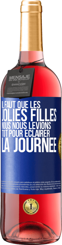 29,95 € Envoi gratuit | Vin rosé Édition ROSÉ Il faut que les jolies filles nous nous levions tôt pour éclairer la journée Étiquette Bleue. Étiquette personnalisable Vin jeune Récolte 2024 Tempranillo