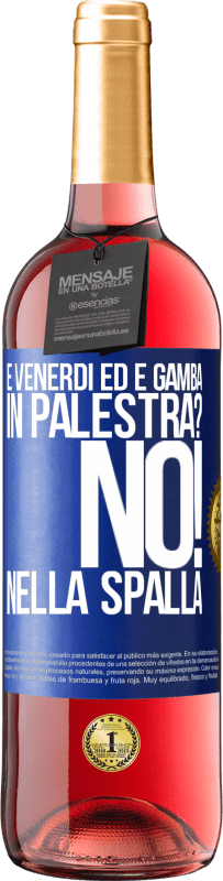 29,95 € Spedizione Gratuita | Vino rosato Edizione ROSÉ È venerdì ed è gamba. In palestra? No! nella spalla Etichetta Blu. Etichetta personalizzabile Vino giovane Raccogliere 2023 Tempranillo