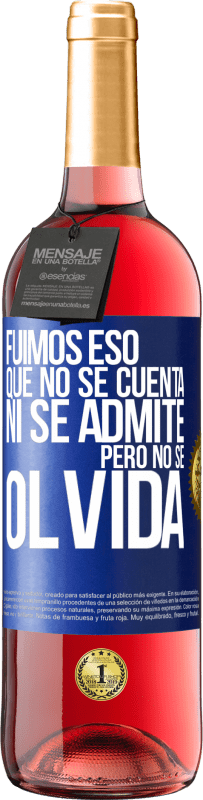 29,95 € Envío gratis | Vino Rosado Edición ROSÉ Fuimos eso que no se cuenta, ni se admite, pero no se olvida Etiqueta Azul. Etiqueta personalizable Vino joven Cosecha 2024 Tempranillo