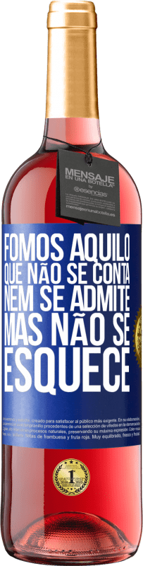 29,95 € Envio grátis | Vinho rosé Edição ROSÉ Fomos aquilo que não se conta, nem se admite, mas não se esquece Etiqueta Azul. Etiqueta personalizável Vinho jovem Colheita 2024 Tempranillo