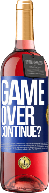 29,95 € Free Shipping | Rosé Wine ROSÉ Edition GAME OVER. Continue? Blue Label. Customizable label Young wine Harvest 2023 Tempranillo