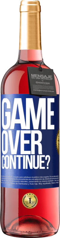 29,95 € Free Shipping | Rosé Wine ROSÉ Edition GAME OVER. Continue? Blue Label. Customizable label Young wine Harvest 2024 Tempranillo