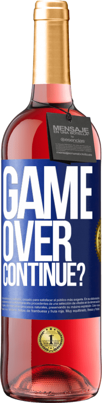 29,95 € Free Shipping | Rosé Wine ROSÉ Edition GAME OVER. Continue? Blue Label. Customizable label Young wine Harvest 2025 Tempranillo