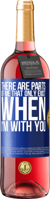 29,95 € Free Shipping | Rosé Wine ROSÉ Edition There are parts of me that only exist when I'm with you Blue Label. Customizable label Young wine Harvest 2023 Tempranillo