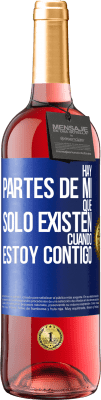 29,95 € Envío gratis | Vino Rosado Edición ROSÉ Hay partes de mí que sólo existen cuando estoy contigo Etiqueta Azul. Etiqueta personalizable Vino joven Cosecha 2023 Tempranillo