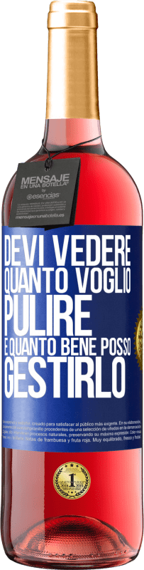 29,95 € Spedizione Gratuita | Vino rosato Edizione ROSÉ Devi vedere quanto voglio pulire e quanto bene posso gestirlo Etichetta Blu. Etichetta personalizzabile Vino giovane Raccogliere 2024 Tempranillo