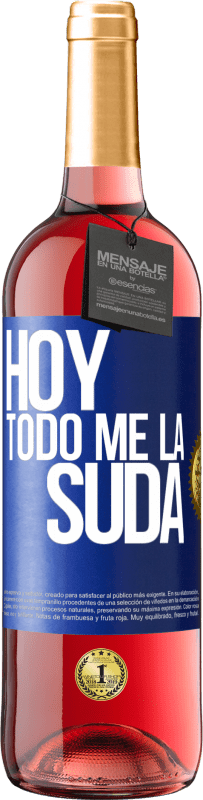 29,95 € Envío gratis | Vino Rosado Edición ROSÉ Hoy todo me la suda Etiqueta Azul. Etiqueta personalizable Vino joven Cosecha 2023 Tempranillo