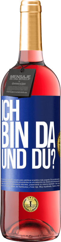 29,95 € Kostenloser Versand | Roséwein ROSÉ Ausgabe Ich bin da. Und du? Blaue Markierung. Anpassbares Etikett Junger Wein Ernte 2023 Tempranillo