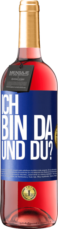 29,95 € Kostenloser Versand | Roséwein ROSÉ Ausgabe Ich bin da. Und du? Blaue Markierung. Anpassbares Etikett Junger Wein Ernte 2025 Tempranillo