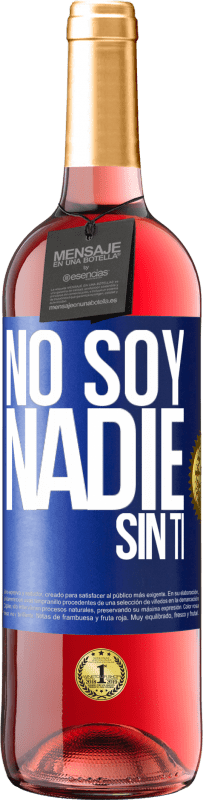 29,95 € Envío gratis | Vino Rosado Edición ROSÉ No soy nadie sin ti Etiqueta Azul. Etiqueta personalizable Vino joven Cosecha 2023 Tempranillo