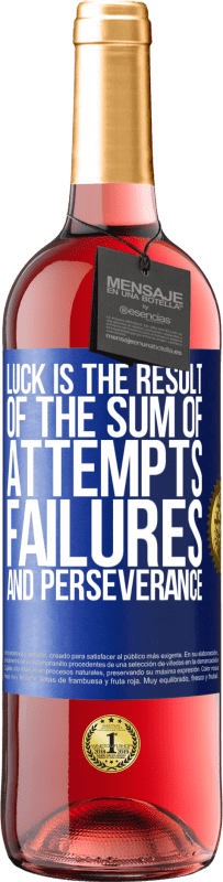 29,95 € Free Shipping | Rosé Wine ROSÉ Edition Luck is the result of the sum of attempts, failures and perseverance Blue Label. Customizable label Young wine Harvest 2024 Tempranillo