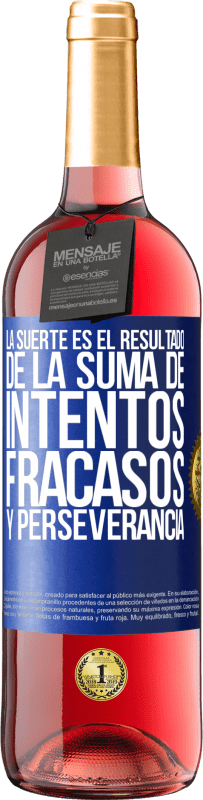 29,95 € Envío gratis | Vino Rosado Edición ROSÉ La suerte es el resultado de la suma de intentos, fracasos y perseverancia Etiqueta Azul. Etiqueta personalizable Vino joven Cosecha 2024 Tempranillo