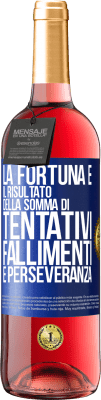 29,95 € Spedizione Gratuita | Vino rosato Edizione ROSÉ La fortuna è il risultato della somma di tentativi, fallimenti e perseveranza Etichetta Blu. Etichetta personalizzabile Vino giovane Raccogliere 2023 Tempranillo