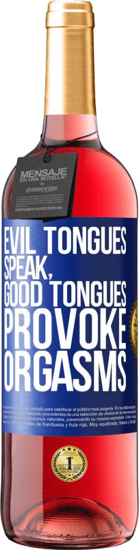 29,95 € Free Shipping | Rosé Wine ROSÉ Edition Evil tongues speak, good tongues provoke orgasms Blue Label. Customizable label Young wine Harvest 2023 Tempranillo