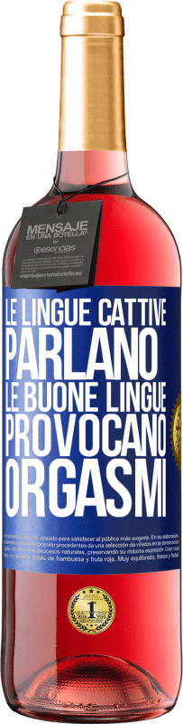 29,95 € Spedizione Gratuita | Vino rosato Edizione ROSÉ Le lingue cattive parlano, le buone lingue provocano orgasmi Etichetta Blu. Etichetta personalizzabile Vino giovane Raccogliere 2023 Tempranillo