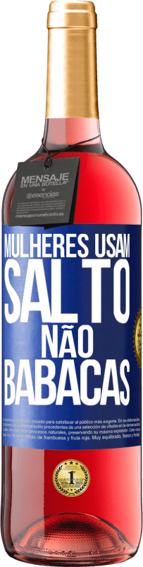 29,95 € Envio grátis | Vinho rosé Edição ROSÉ Mulheres usam salto, não babacas Etiqueta Azul. Etiqueta personalizável Vinho jovem Colheita 2024 Tempranillo