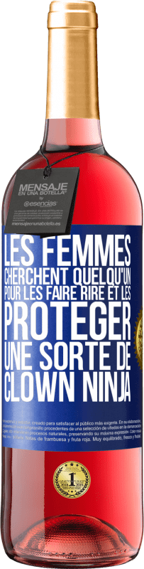 29,95 € Envoi gratuit | Vin rosé Édition ROSÉ Les femmes cherchent quelqu'un pour les faire rire et les protéger, une sorte de clown ninja Étiquette Bleue. Étiquette personnalisable Vin jeune Récolte 2023 Tempranillo