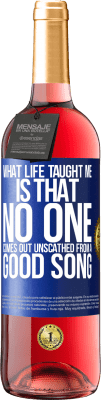 29,95 € Free Shipping | Rosé Wine ROSÉ Edition What life taught me is that no one comes out unscathed from a good song Blue Label. Customizable label Young wine Harvest 2024 Tempranillo