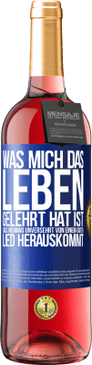 29,95 € Kostenloser Versand | Roséwein ROSÉ Ausgabe Was mich das Leben gelehrt hat ist, dass niemand unversehrt von einem guten Lied herauskommt Blaue Markierung. Anpassbares Etikett Junger Wein Ernte 2024 Tempranillo