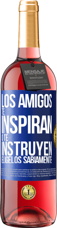 29,95 € Envío gratis | Vino Rosado Edición ROSÉ Los amigos te inspiran o te instruyen. Elígelos sabiamente Etiqueta Azul. Etiqueta personalizable Vino joven Cosecha 2023 Tempranillo