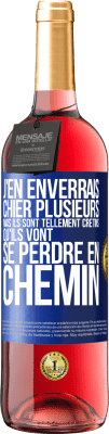 29,95 € Envoi gratuit | Vin rosé Édition ROSÉ J'en enverrais chier plusieurs, mais ils sont tellement crétins qu'ils vont se perdre en chemin Étiquette Bleue. Étiquette personnalisable Vin jeune Récolte 2023 Tempranillo