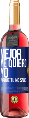 29,95 € Envío gratis | Vino Rosado Edición ROSÉ Mejor me quiero yo, porque tú no sabes Etiqueta Azul. Etiqueta personalizable Vino joven Cosecha 2023 Tempranillo